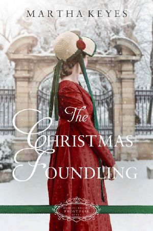 [Belles of Christmas: Frost Fair 05] • The Christmas Foundling · A Christmas Regency Romance (Belles of Christmas · Frost Fair Book 5)